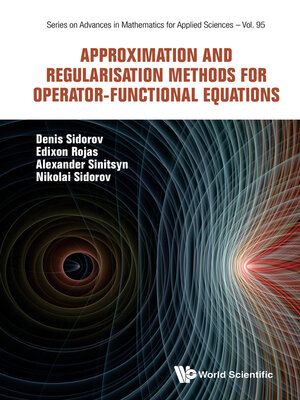 cover image of Approximation and Regularisation Methods For Operator-functional Equations